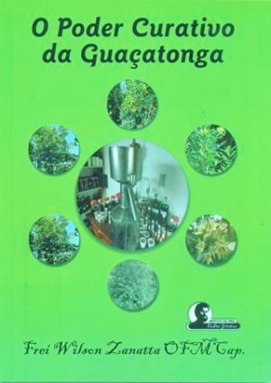 O Poder Curativo da Guaçatonga
